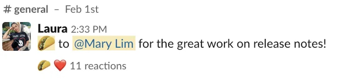 Slack feedback that reads 'taco emoji @Mary Lim for the great work on release'